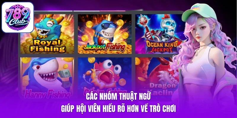Các nhóm thuật ngữ giúp hội viên hiểu rõ hơn về trò chơi