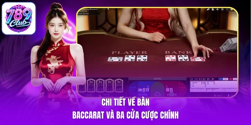 Chi tiết về bàn Baccarat và ba cửa cược chính