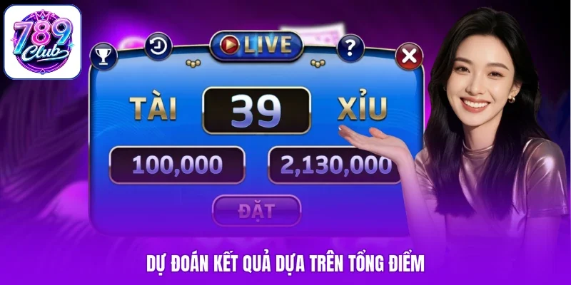 Dự đoán kết quả dựa trên tổng điểm