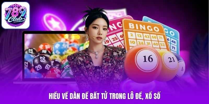 Hiểu về dàn đề bất tử trong lô đề, xổ số