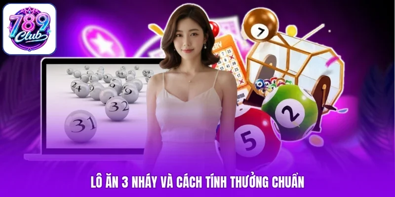 Lô ăn 3 nháy và cách tính thưởng chuẩn