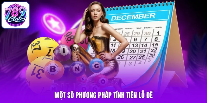 Một số phương pháp tính tiền lô đề