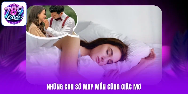 Những con số may mắn cùng giấc mơ
