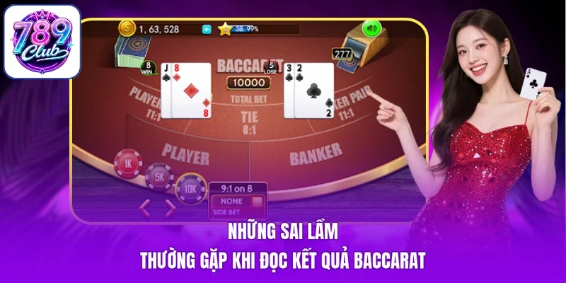 Những sai lầm thường gặp khi đọc kết quả Baccarat