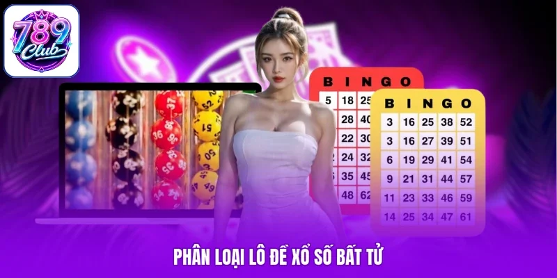 Phân loại lô đề xổ số bất tử