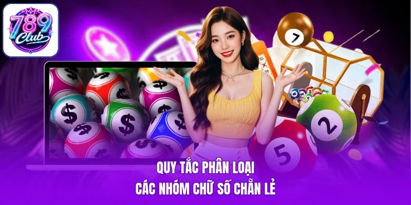 Quy tắc phân loại các nhóm chữ số chẵn lẻ