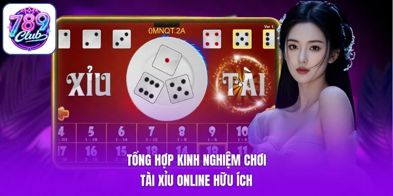 Tổng hợp kinh nghiệm chơi tài xỉu online hữu ích